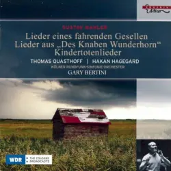 Lieder eines fahrenden Gesellen / Kindertotenlieder / Lieder aus „Des Knaben Wunderhorn“