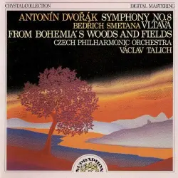 Dvořák: Symphony no. 8 / Smetana: Vltava / From Bohemia’s Woods and Fields