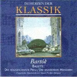 Im Herzen der Klassik 63: Bartók - Der holzgeschnitzte Prinz / Der wunderbare Mandarin Im Herzen der Klassik 63: Bartók - Der holzgeschnitzte Prinz / Der wunderbare Mandarin