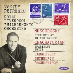 Mussorgsky: Pictures at an Exhibition / Khachaturian: Music from Spartacus / Kabalevsky / Shchedrin / Rachmaninov Mussorgsky: Pictures at an Exhibition / Khachaturian: Music from Spartacus / Kabalevsky / Shchedrin / Rachmaninov