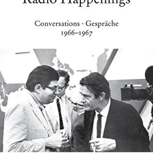 Radio Happenings: Conversations / Gespräche 1966-1967