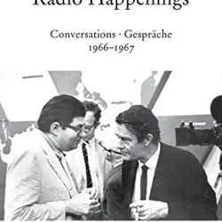 Radio Happenings: Conversations / Gespräche 1966-1967