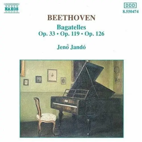 Bagatelles: Op. 33 / Op. 119 / Op. 126