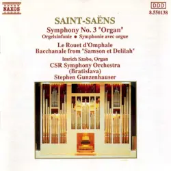 Symphony no. 3 “Organ” / Le Rouet d'Omphale / Bacchanale from “Samson et Delilah”