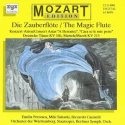 Die Zauberflöte / Konzert‐Arien “À Bérénice”, “Cara se le mie pene” / Deutsche Tänze KV 586 / Marsch KV 215