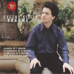 Sonata in F minor / Intermezzo in A minor / Capriccio in B minor / Five Hungarian Dances