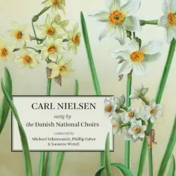Carl Nielsen sung by the Danish National Choirs