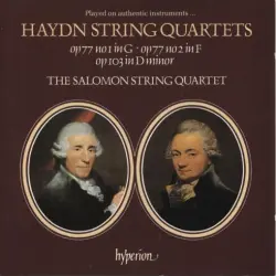 String Quartets: Op. 77 no. 1 in G / Op. 77 no. 2 in F / Op. 103 in D minor