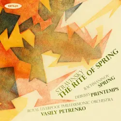 Stravinsky: The Rite of Spring / Rachmaninov: Spring / Debussy: Printemps