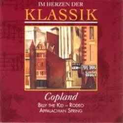Im Herzen der Klassik 66: Copland - Billy The Kid / Rodeo / Appalachian Spring Im Herzen der Klassik 66: Copland - Billy The Kid / Rodeo / Appalachian Spring