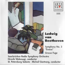 Symphony No. 3 "Eroica" / Grosse Fuge Symphony No. 3 "Eroica" / Grosse Fuge