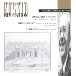 Ippolitov-Ivanov: Caucasian Sketches, op. 10 / Mussorgsky: Pictures at an Exhibition / Scriabin: Prometheus, op. 60