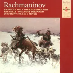 Rhapsody on a Theme of Paganini / The Bells / Preludes for Piano / Symphony No.2 in E Minor Rhapsody on a Theme of Paganini / The Bells / Preludes for Piano / Symphony No.2 in E Minor