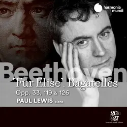 “Für Elise” / Bagatelles, opp. 33, 119 & 126