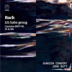 Ich habe genug: Cantatas, BWV 32, 82 & 106