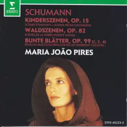 Kinderszenen, op.15 / Waldszenen, op.82 / Bunte Blätter, op.99(1,2,4)