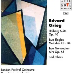 Holberg Suite op. 40 / Two Elegiac Melodies op. 34 / Two Norwegian Airs op. 63 and Others