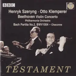 Beethoven: Violin Concerto / Bach: Partita no. 2, BWV 1004 / Chaconne