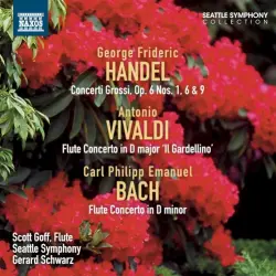 Handel: Concerti Grossi, Op. 6, Nos. 1, 6 & 9 - Vivaldi - C.P.E. Bach: Flute Concertos