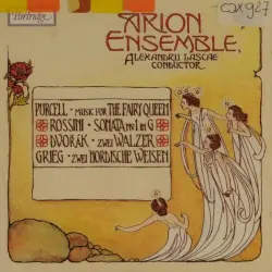 Purcell: Music for The Fairy Queen / Rossini: Sonata no. 1 in G / Dvorák: Zwei Walzer / Grieg: Zwei nordische Weisen