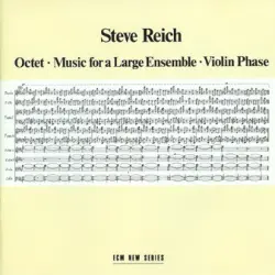 Octet / Music for a Large Ensemble / Violin Phase Octet / Music for a Large Ensemble / Violin Phase