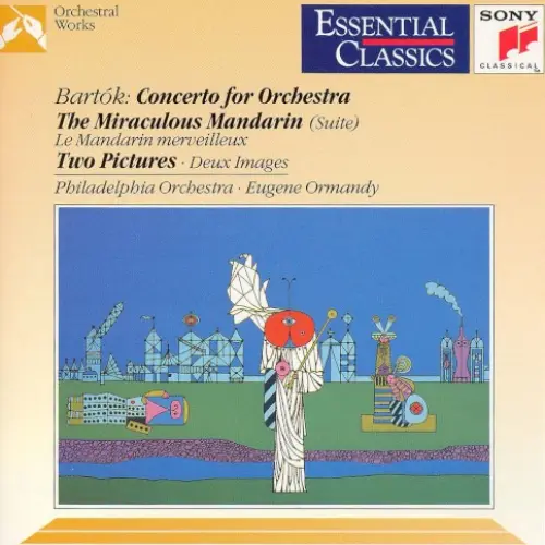 Concerto for Orchestra / The Miraculous Mandarin / Two Pictures