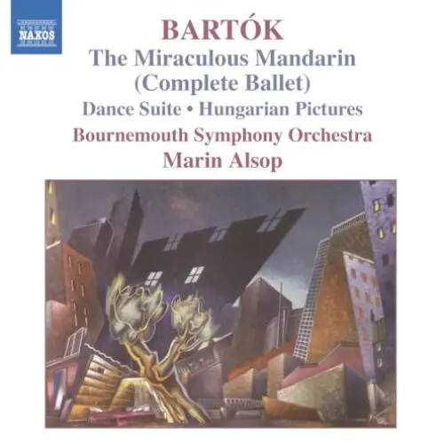 Miraculous Mandarin (The Complete Ballet) / Dance Suite / Hungarian Pictures