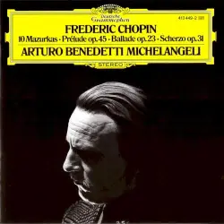 10 Mazurkas / Prélude, op. 45 / Ballade, op. 23 / Scherzo, op. 31 10 Mazurkas / Prélude, op. 45 / Ballade, op. 23 / Scherzo, op. 31