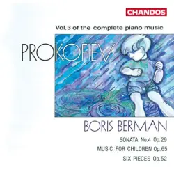 Complete Piano Music, Volume 3: Sonata no. 4, op. 29 / Music for Children, op. 65 / Six Pieces, op. 52