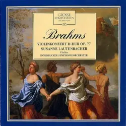 The Great Composers 14: Brahms: Violin Concerto in D major, Op. 77