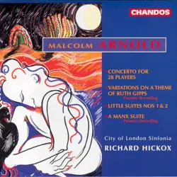 Concerto for 28 Players / Variations on a Theme of Ruth Gipps / Little Suites nos. 1 & 2 / A Manx Suite