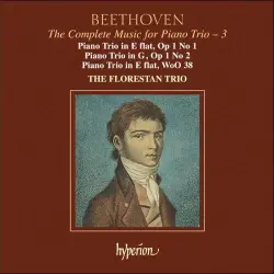 The Complete Music for Piano Trio, Volume 3: Piano Trio in E-flat, op. 1 no. 1 / Piano Trio in G, op. 1 no. 2 / Piano Trio in E-flat, WoO 38