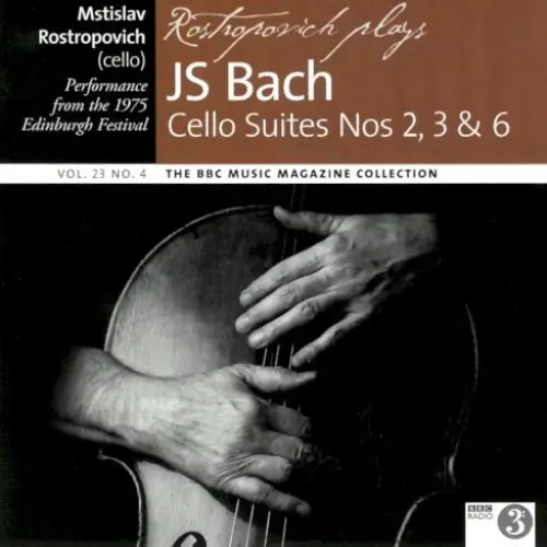 BBC Music, Volume 23, Number 4: Rostropovich plays JS Bach Cello Suites Nos 2,3 & 6