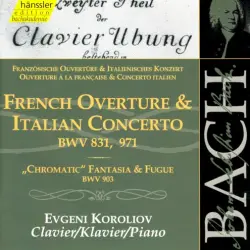 Französische Ouvertüre & Italienisches Konzert, BWV 831, 971