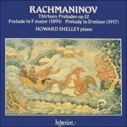 Thirteen Preludes, op. 32 / Prelude in F major / Prelude in D minor Thirteen Preludes, op. 32 / Prelude in F major / Prelude in D minor