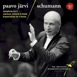 Symphony no. 4 / Overture, Scherzo & Finale / Konzertstück for 4 Horns Symphony no. 4 / Overture, Scherzo & Finale / Konzertstück for 4 Horns