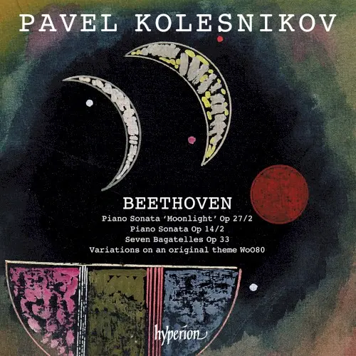 Piano Sonata “Moonlight”, op. 27/2 / Piano Sonata, op. 14/2 / Seven Bagatelles, op. 33 / Variations on an Original Theme, WoO 80