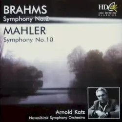 Brahms: Symphony no. 2 / Mahler: Symphony No. 10