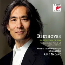 In the Breath of Time: Symphonies Nos. 6 & 8; Grosse Fuge