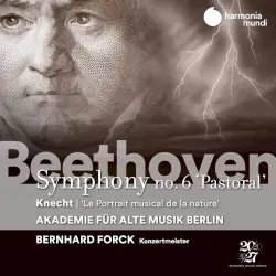 Beethoven: Symphony no. 6 “Pastoral” / Knecht: Le Portrait musical de la nature Beethoven: Symphony no. 6 “Pastoral” / Knecht: Le Portrait musical de la nature