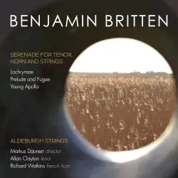 Serenade for Tenor, Horn and Strings / Lachrymae / Prelude and Fugue / Young Apollo