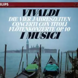 Die vierjahreszeiten / Concerti con titoli / Flotenkonzerte op.10 Die vierjahreszeiten / Concerti con titoli / Flotenkonzerte op.10