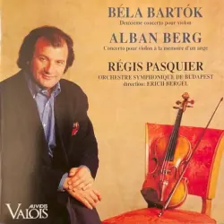 Béla Bartok: Deuxième concerto pour violon / Alban Berg: Concerto pour violon à la mémoire d'un ange