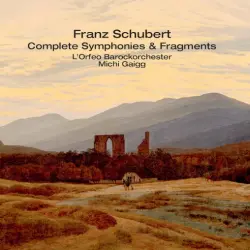 Complete Symphonies & Fragments Complete Symphonies & Fragments