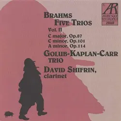 Brahms: Five Trios, Vol. II / C major, Op.87 / C minor, Op.101 / A minor, Op.114