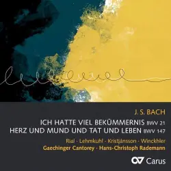 Ich hatte viel Bekümmernis, BWV 21 / Herz und Mund und Tat und Leben, BWV 147
