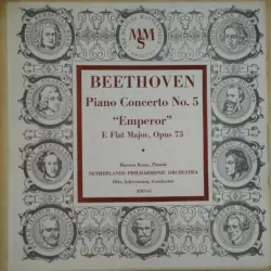 Piano Concerto No. 5 "Emperor", E Flat Major, Opus 73 Piano Concerto No. 5 "Emperor", E Flat Major, Opus 73