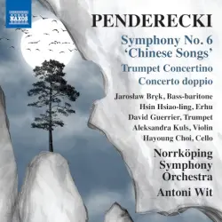 Symphony no. 6 “Chinese Songs” / Trumpet Concertino / Concerto doppio Symphony no. 6 “Chinese Songs” / Trumpet Concertino / Concerto doppio