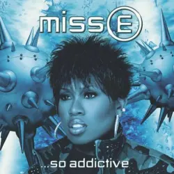 Miss E …So Addictive Miss E …So Addictive