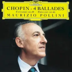 4 Ballades / Fantaisie op. 49 / Prélude op. 45